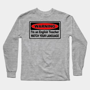 Warning Im An English Teacher T-Shirt Long Sleeve T-Shirt